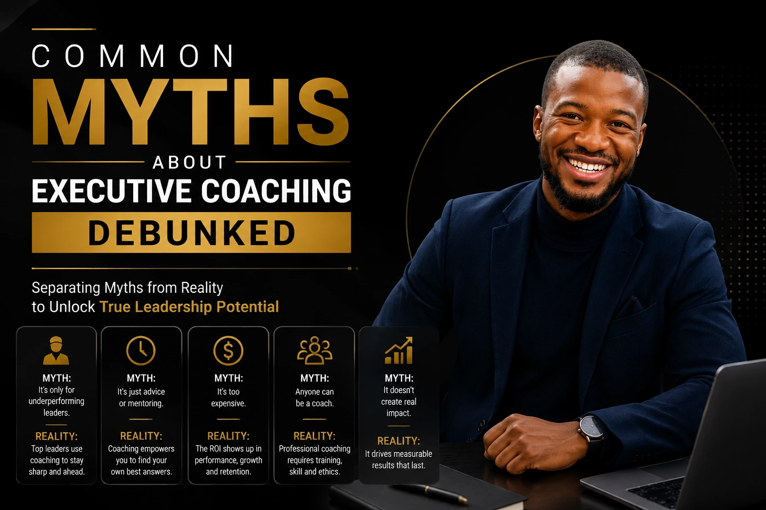 Common myths about executive coaching debunked with leadership insights and professional coaching realities.